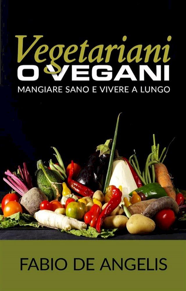  Vegetariani o vegani - mangiare sano e vivere a lungo(Kobo/電子書)