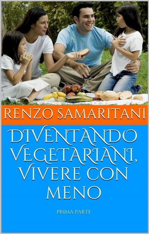 DIVENTANDO VEGETARIANI, Vivere con meno(Kobo/電子書)