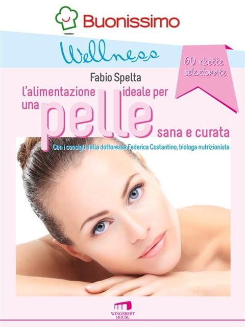 L'alimentazione ideale per una pelle sana e curata(Kobo/電子書)