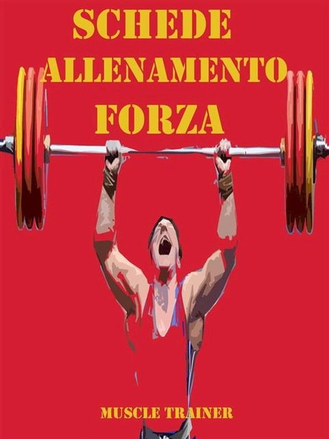 Schede Allenamento Forza per la Palestra(Kobo/電子書)