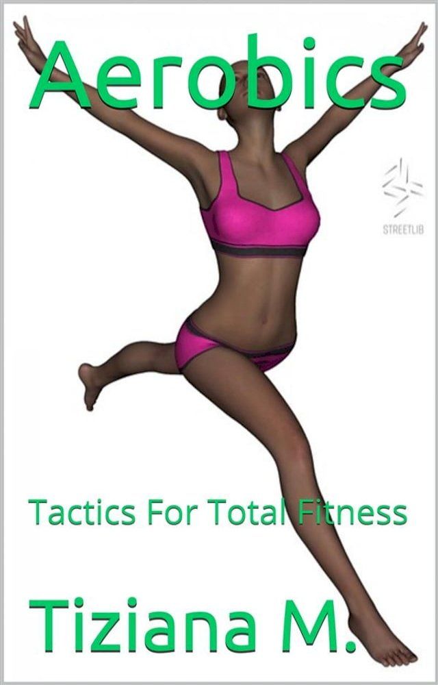  Aerobics, Tactics For Total Fitness(Kobo/電子書)