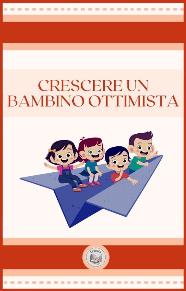  CRESCERE UN BAMBINO OTTIMISTA(Kobo/電子書)