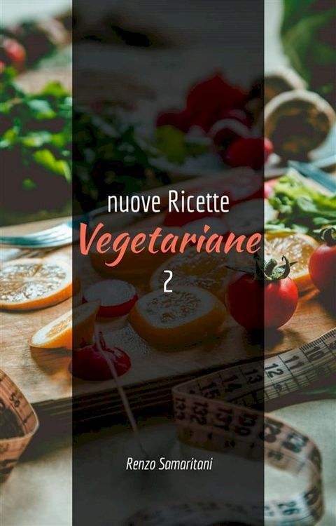 nuove Ricette Vegetariane 2(Kobo/電子書)