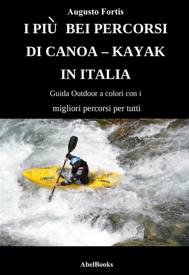  I piu bei percorsi di canoa - kayak(Kobo/電子書)