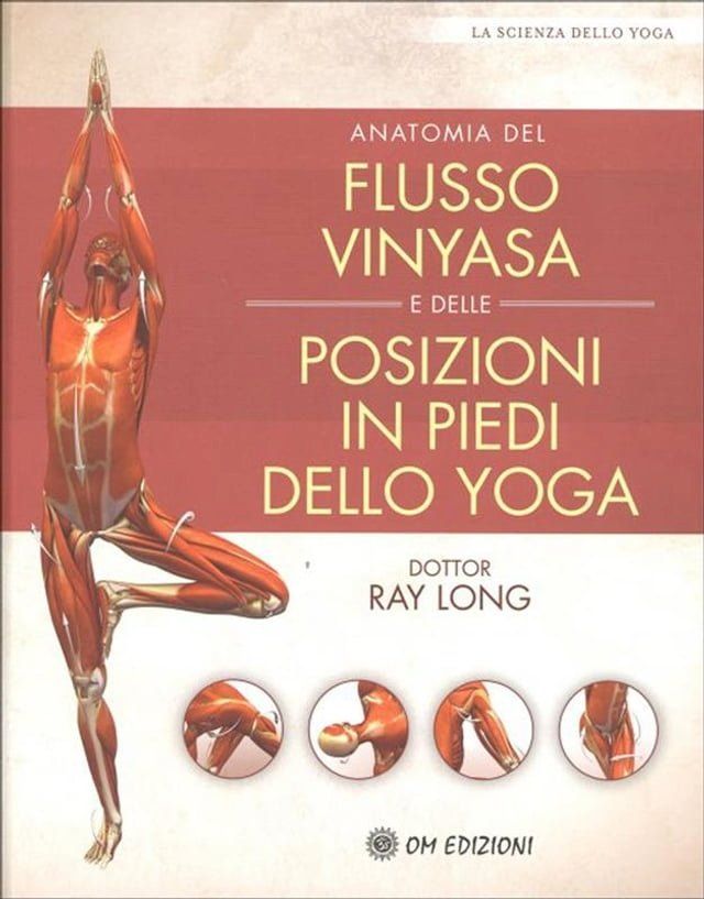  Anatomia del Flusso Vinyasa e delle Posizioni in Piedi dello Yoga(Kobo/電子書)