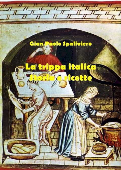 La trippa italica - Storia e ricette(Kobo/電子書)