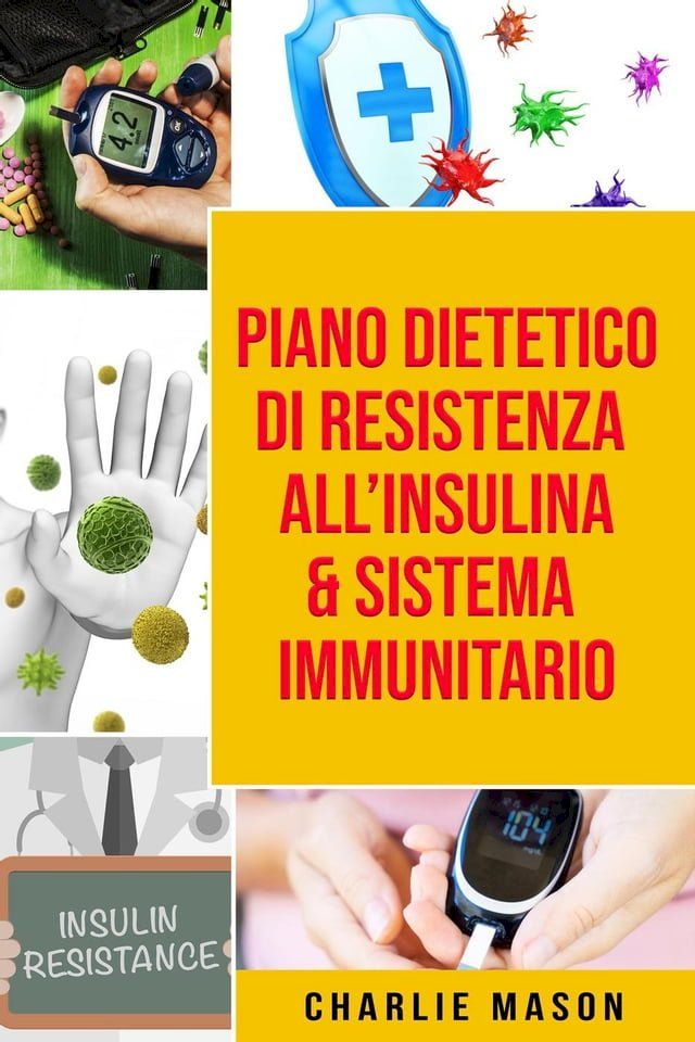  Piano Dietetico di Resistenza all’Insulina & Sistema Immunitario(Kobo/電子書)