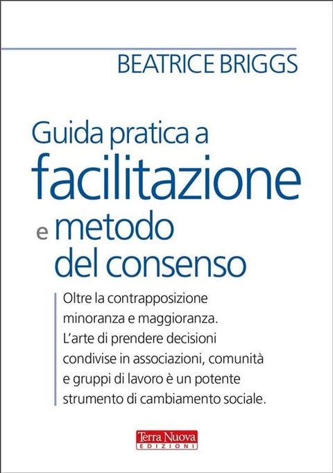 Guida pratica a facilitazione e metodo del consenso(Kobo/電子書)