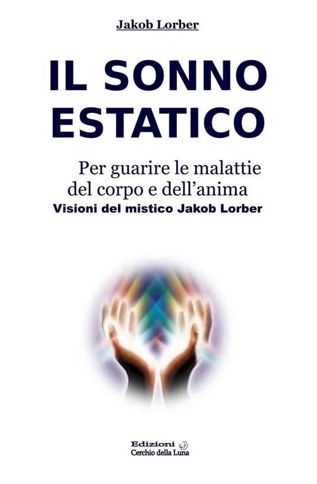  Il Sonno Estatico per guarire le malattie del corpo e dell’anima(Kobo/電子書)