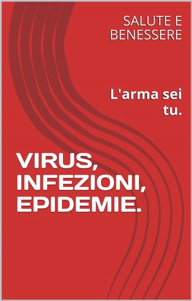  Virus, Infezioni, Epidemie(Kobo/電子書)