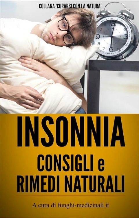 Insonnia - Consigli e Rimedi Naturali(Kobo/電子書)