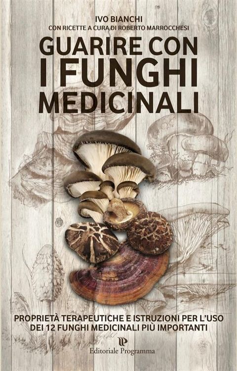 Guarire con i funghi medicinali(Kobo/電子書)