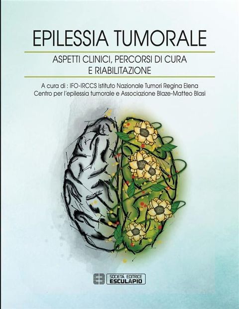 Epilessia tumorale. Aspetti clinici, percorsi di cura e riabilitazione(Kobo/電子書)