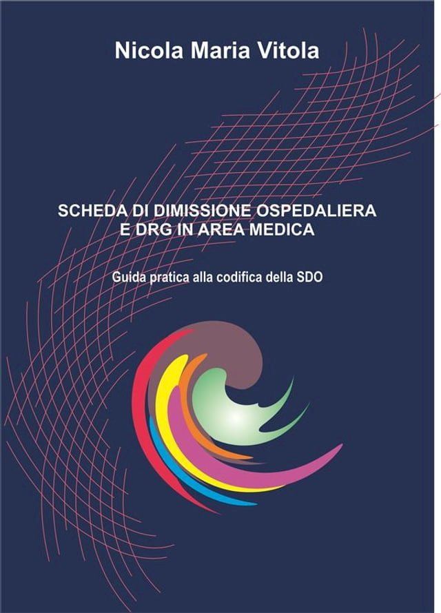  Scheda di Dimissione Ospedaliera e DRG in Area Medica(Kobo/電子書)