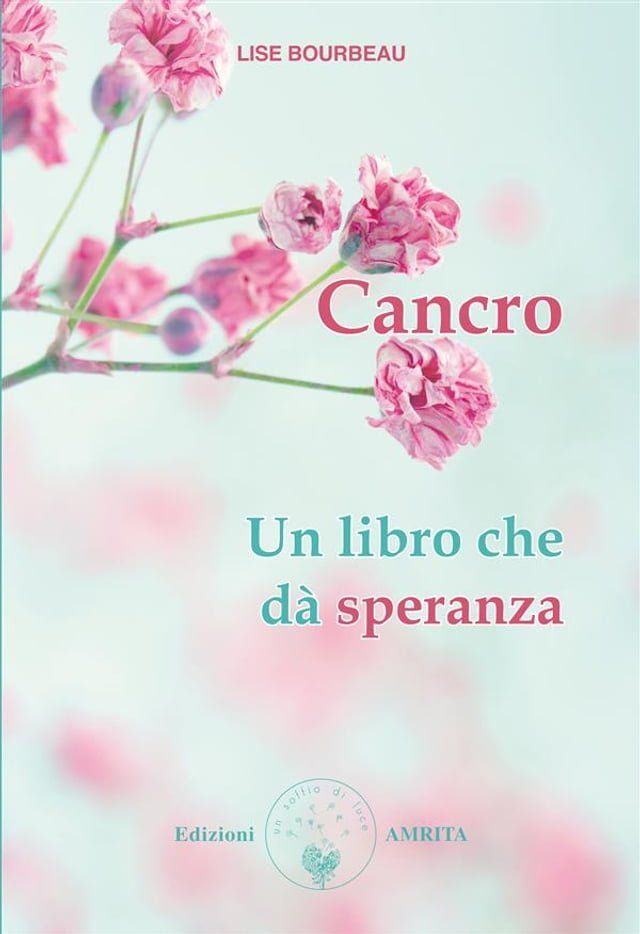  Cancro. Un libro che d&agrave; speranza(Kobo/電子書)