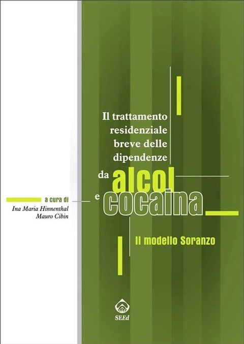 Il trattamento residenziale breve delle dipendenze da alcol e cocaina. Il modello Soranzo(Kobo/電子書)