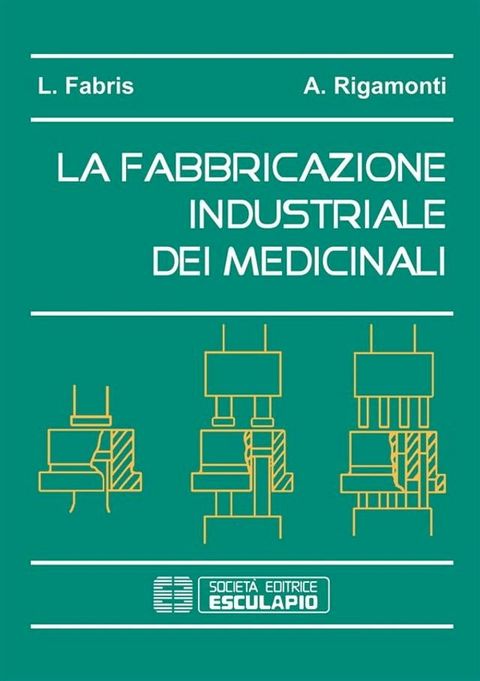 La fabbricazione industriale dei medicinali(Kobo/電子書)