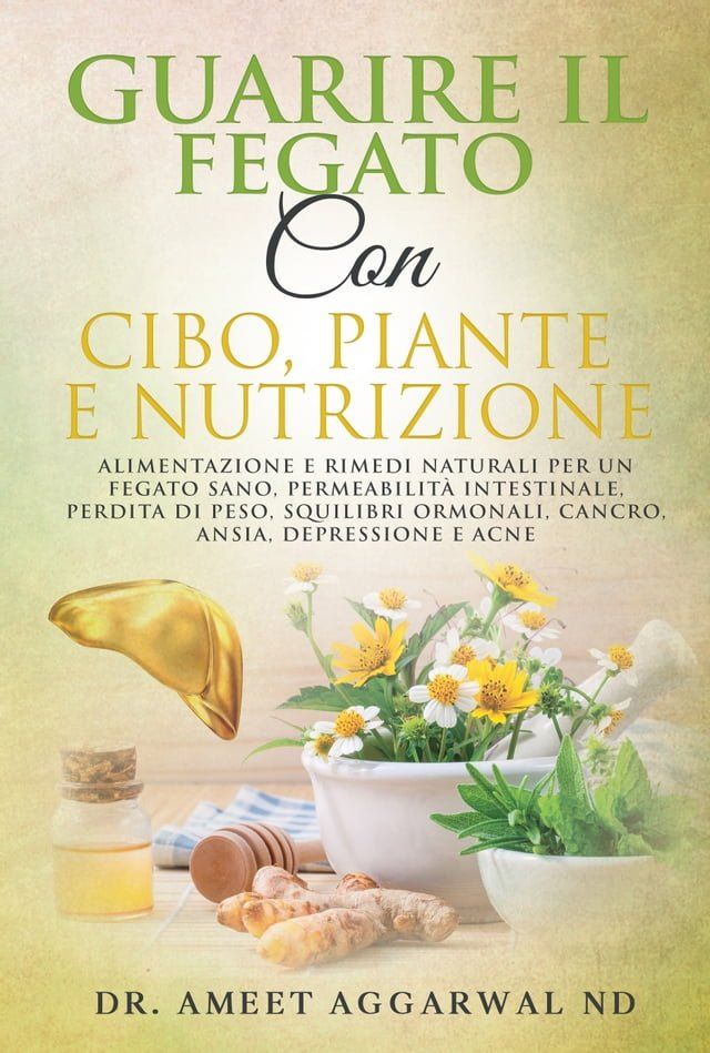  Guarire Il Fegato Con Cibo, Piante E Nutrizione(Kobo/電子書)