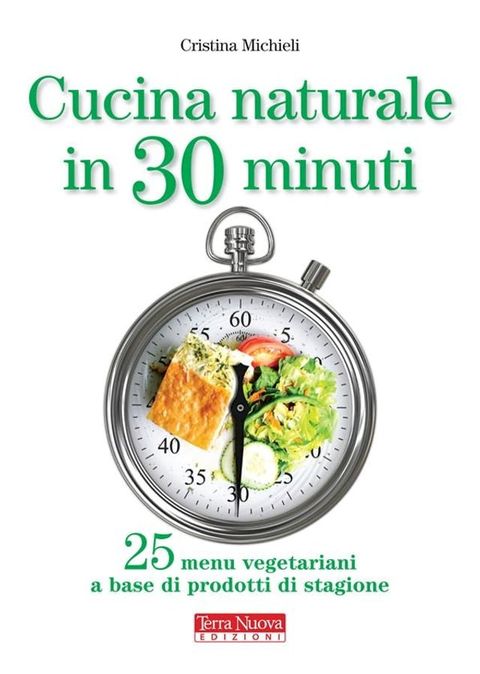 Cucina naturale in 30 minuti(Kobo/電子書)