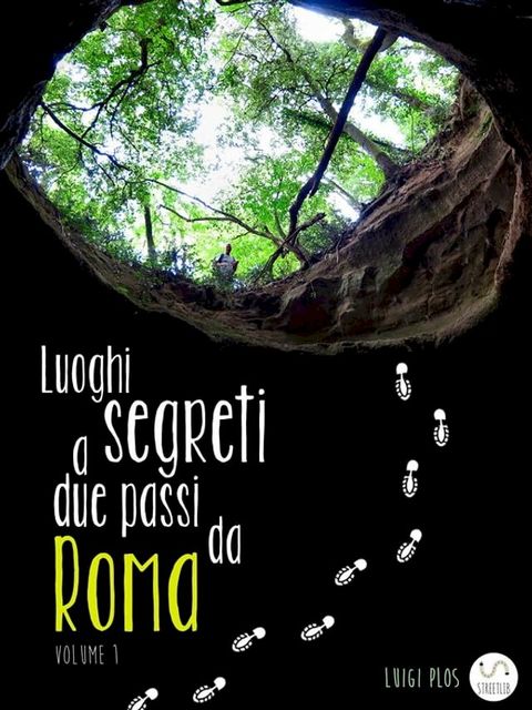 Luoghi segreti a due passi da Roma - Volume 1(Kobo/電子書)