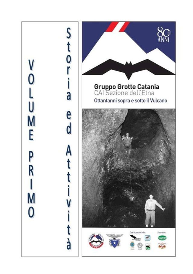  Gruppo Grotte Catania, ottantanni sopra e sotto il Vulcano - Volume Primo(Kobo/電子書)