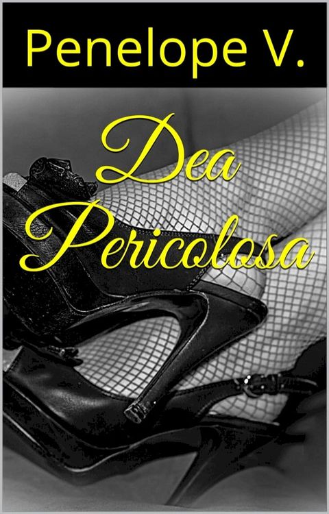 Dea Pericolosa(Kobo/電子書)