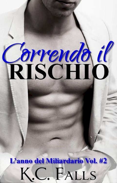 Correndo il Rischio - L'anno del Miliardario vol. #2(Kobo/電子書)