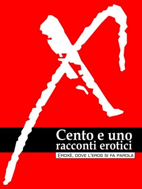 Cento e uno racconti erotici(Kobo/電子書)