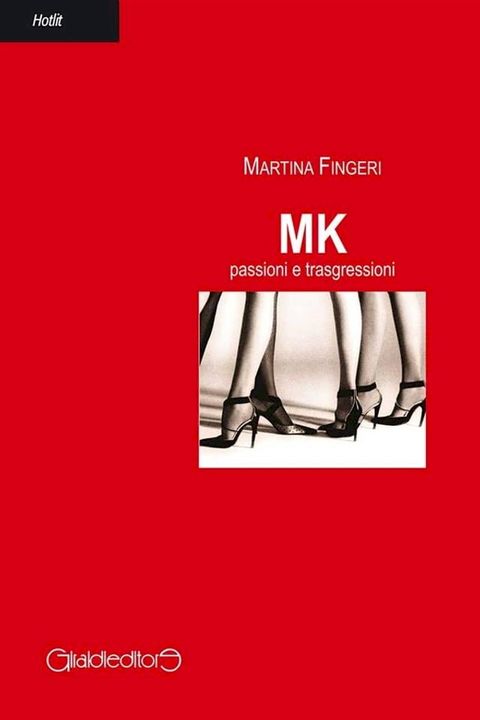 MK passioni e trasgressioni(Kobo/電子書)