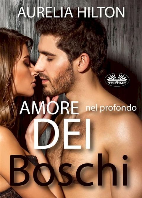 Amore Nel Profondo Dei Boschi(Kobo/電子書)