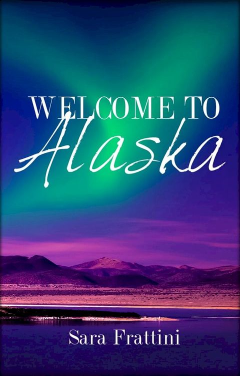 WELCOME TO ALASKA(Kobo/電子書)