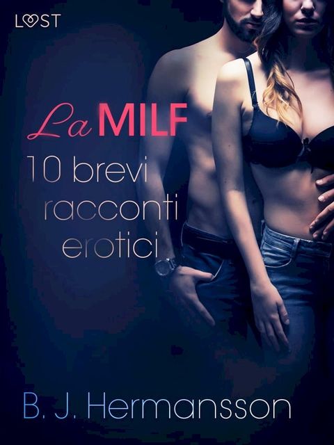 La MILF - 10 brevi racconti erotici di B. J. Hermansson(Kobo/電子書)