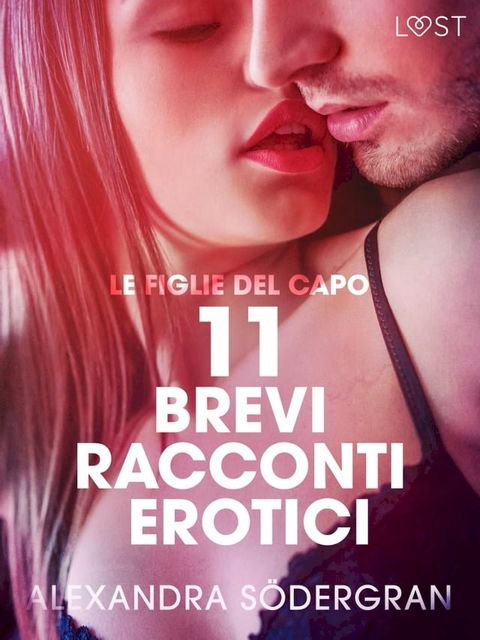 Le figlie del capo - 11 brevi racconti erotici(Kobo/電子書)