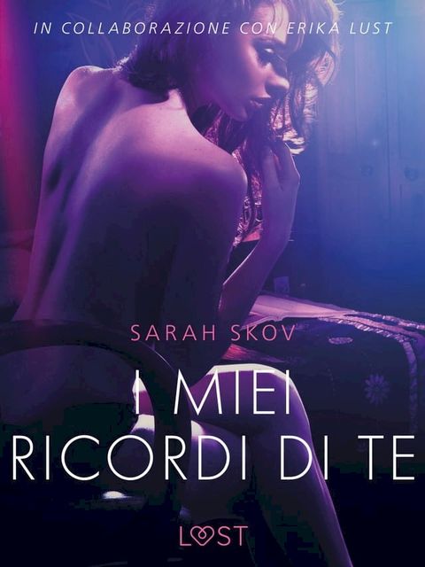 I miei ricordi di te - Breve racconto erotico(Kobo/電子書)