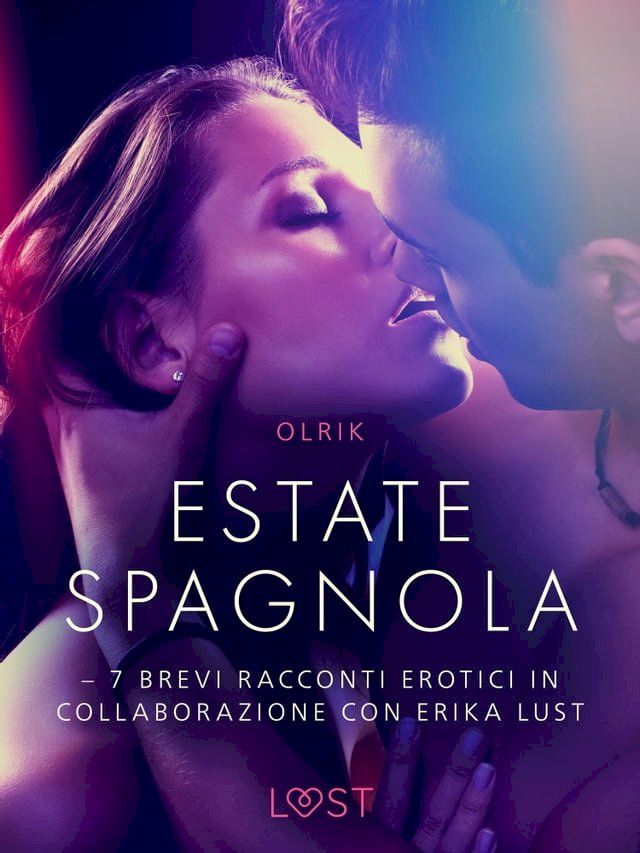  Estate spagnola - 7 brevi racconti erotici in collaborazione con Erika Lust(Kobo/電子書)