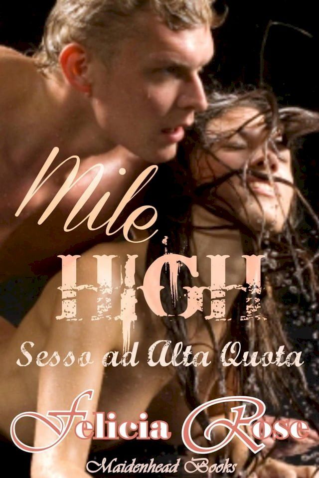  Mile High [Sesso ad Alta Quota](Kobo/電子書)