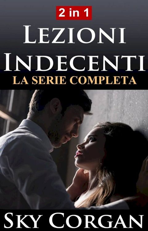 Lezioni Indecenti: La Serie Completa(Kobo/電子書)