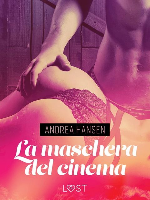 La maschera del cinema - Breve racconto erotico(Kobo/電子書)