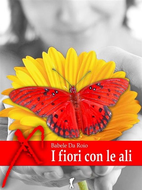 I fiori con le ali(Kobo/電子書)