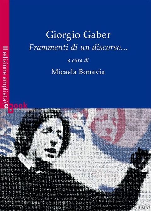 Giorgio Gaber. Frammenti di un discorso...(Kobo/電子書)