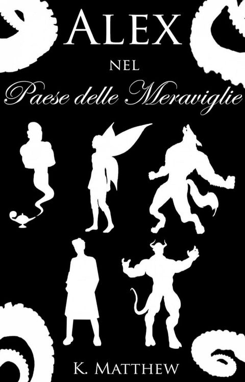 Alex nel Paese delle Meraviglie: la Serie Completa(Kobo/電子書)