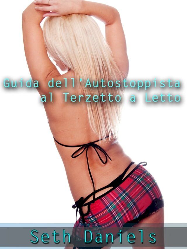  Guida dell'Autostoppista al Terzetto a Letto(Kobo/電子書)