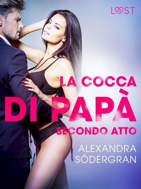 La cocca di papà, secondo atto - Racconto erotico(Kobo/電子書)