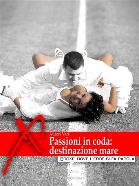 Passioni in coda, destinazione mare(Kobo/電子書)