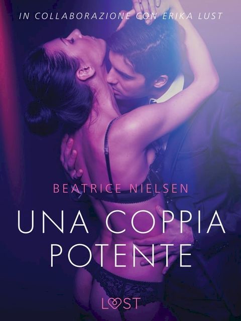 Una coppia potente - Breve racconto erotico(Kobo/電子書)