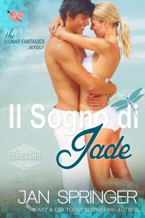 Il Sogno di Jade - Kidnap Fantasies Series(Kobo/電子書)