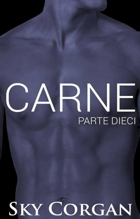 Carne: Parte Dieci(Kobo/電子書)