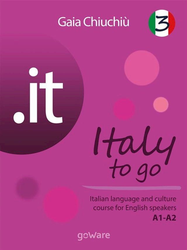  .it – Italy to go 3. Italian language and culture course for English speakers A1-A2(Kobo/電子書)