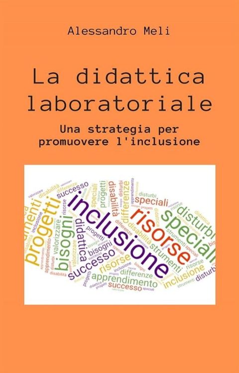 La didattica laboratoriale. Una strategia per promuover l'inclusione scolastica(Kobo/電子書)