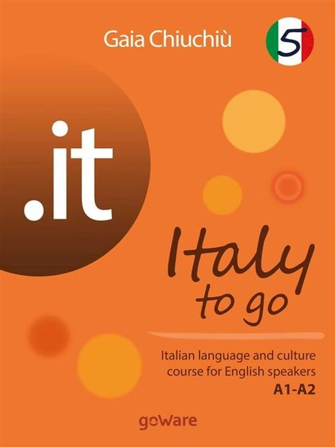 it – Italy to go 5. Italian language and culture course for English speakers A1-A2(Kobo/電子書)